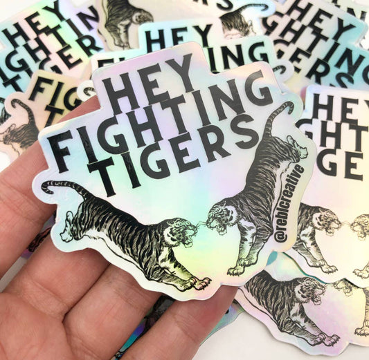 HOLOGRAPHIC STICKER - Hey Fighting Tigers