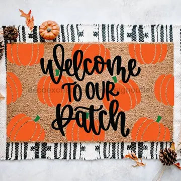 Welcome To Our Patch Doormat